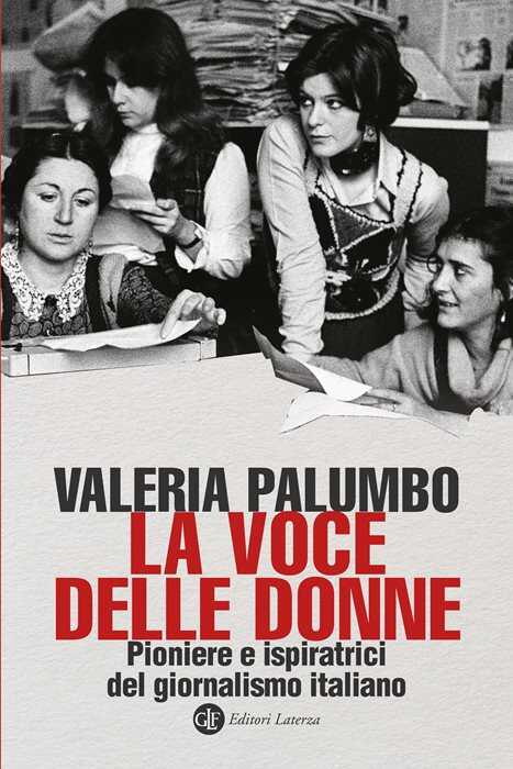 La voce delle donne. Pioniere e ispiratrici del giornalismo italiano