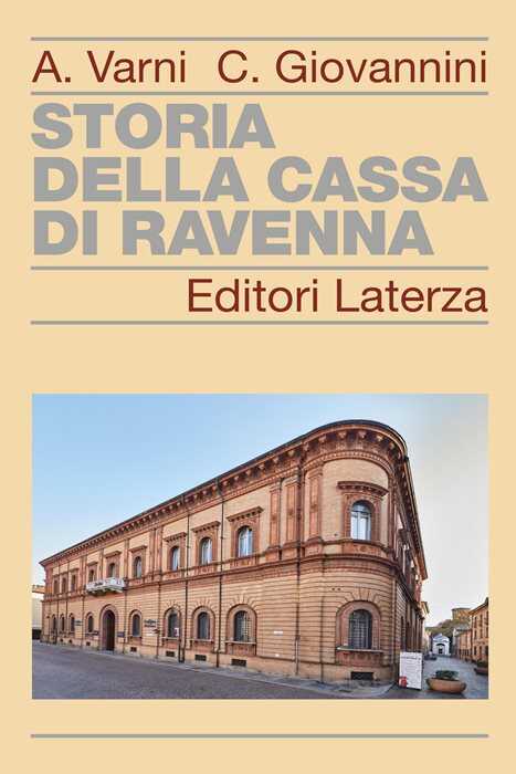 Storia della Cassa di Risparmio di Ravenna. Nuova ediz.