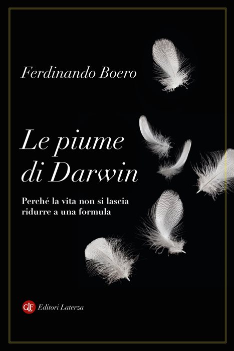 Le piume di Darwin. Perché la vita non si lascia ridurre a una formula