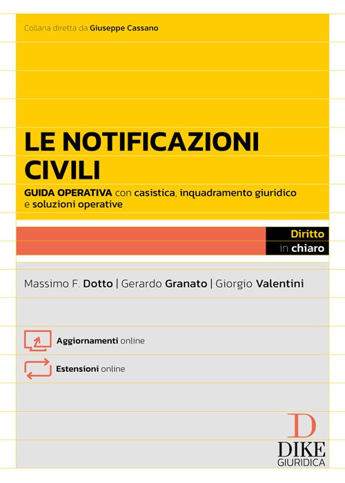 Le notificazioni civili. Guida operativa con casistica applicativa, esempi pratici e soluzioni alle questioni più complesse. Con aggiornamenti online. Con estensioni online