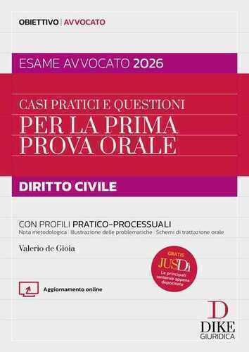 Casi pratici e questioni per la prima prova orale. Diritto civile esame avvocato 2026. Con aggiornameto online. Con gratis per te Jusdì, Le principali sentenze appena depositate