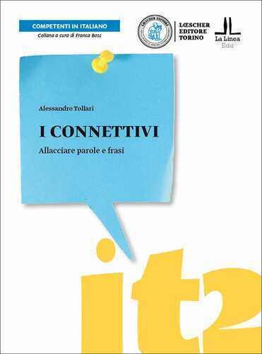 I connettivi. Allacciare parole e frasi