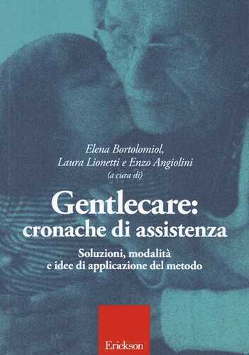 Gentlecar. Cronache di assistenza. Soluzioni, modalità e idee di applicazioni del metodo