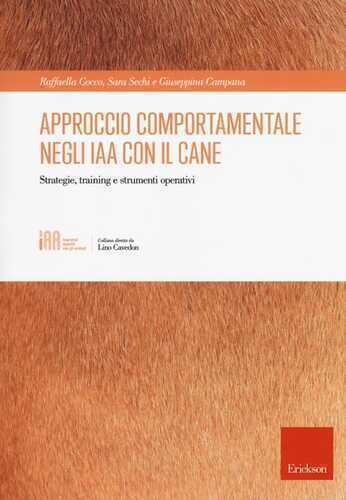 Approccio comportamentale negli IAA con il cane. Strategie, training e strumenti operativi