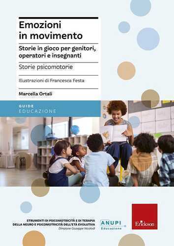 Emozioni in movimento. Storie in gioco per genitori, operatori e insegnanti