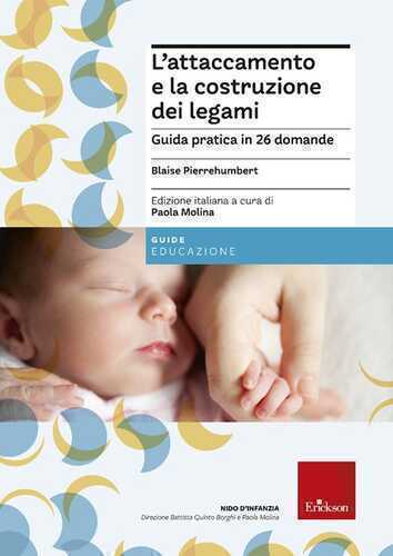L'attaccamento e la costruzione dei legami. Guida pratica in 26 domande