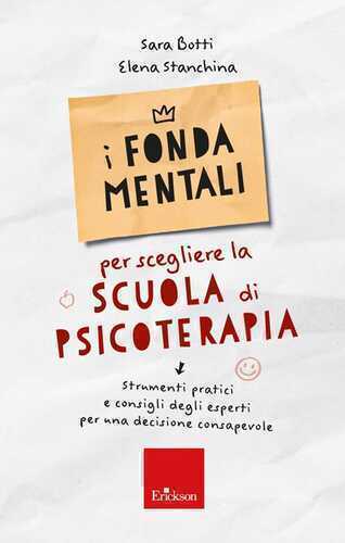 I fondamentali per scegliere la scuola di psicoterapia - Strumenti pratici e consigli degli esperti per una decisione consapevole