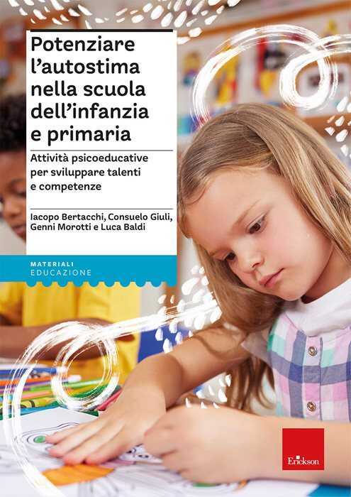 Potenziare l’autostima nella scuola dell’infanzia e primaria. Attività psicoeducative per sviluppare talenti e competenze. Con Libro in brossura: Ada, una tartaruga speciale