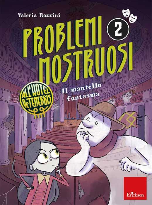 Il mantello fantasma. Problemi mostruosi all'hotel De Tenebris. Con mappa degli ambienti da esplorare e griglia dei sospettati. Con 2 tavole pitagoriche. Con Adesivi. Con Segnalibro. Vol. 2
