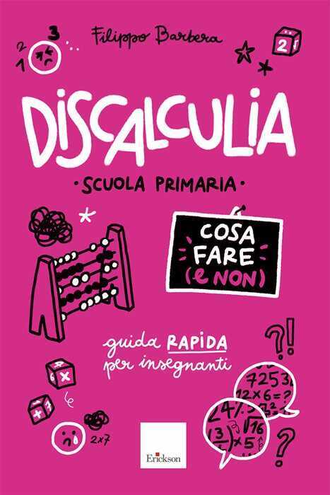 Discalculia. Cosa fare (e non). Scuola primaria. Guida rapida per insegnanti