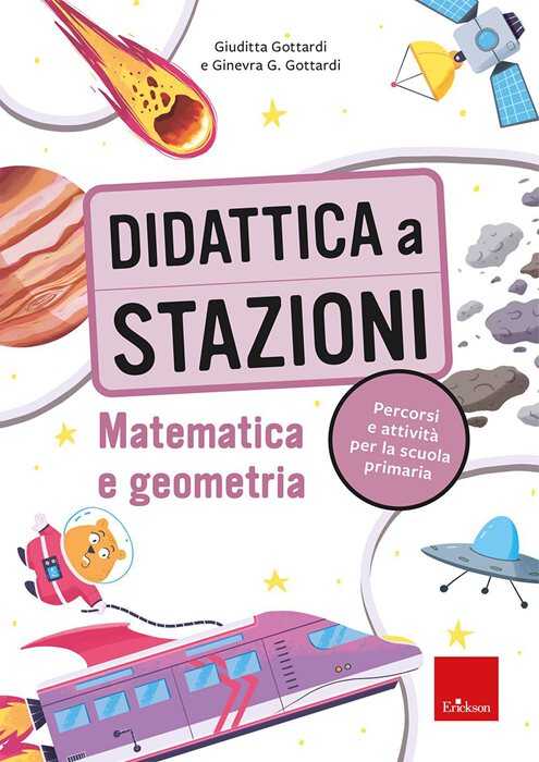 Didattica a stazioni. Matematica e geometria. Percorsi e attività per la scuola primaria. Con Fascicolo