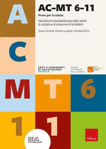 AC-MT 6-11 anni. Prove per la classe. Valutazione standardizzata delle abilità di calcolo e di soluzione di problemi. Con TEO Test Erickson Online