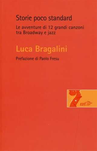 Storie poco standard. Le avventure di 12 grandi canzoni tra Broadway e jazz