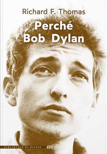 Perché Bob Dylan — Richard F. Thomas