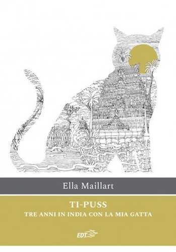 Ti-Puss. Tre anni in India con la mia gatta