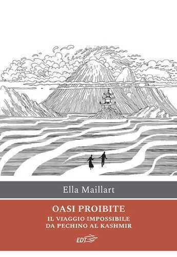 Oasi proibite. Il viaggio impossibile da Pechino al Kashmir