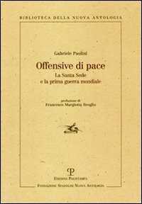 Offensive di pace. La Santa Sede e la prima guerra mondiale
