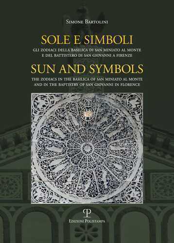 Sole e simboli. Gli zodiaci di San Miniato e di San Giovanni a Firenze. Ediz. italiana e inglese