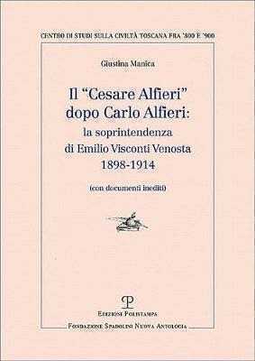 Il «Cesare Alfieri» dopo Carlo Alfieri: la soprintendenza di Emilio Visconti Venosta (1898-1914) (Con documenti inediti)