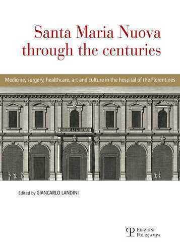 Santa Maria Nuova through the centuries. Medicine, surgery, assistance, art and culture in the hospital of the Florentines