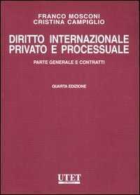 Diritto internazionale privato e processuale. Vol. 1: Parte generale e contratti