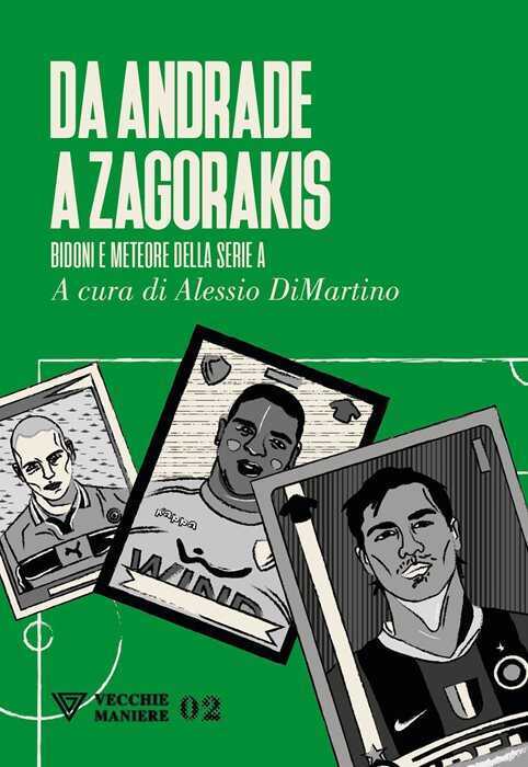 Da Adriano a Zahavi. Bidoni e meteore della serie A
