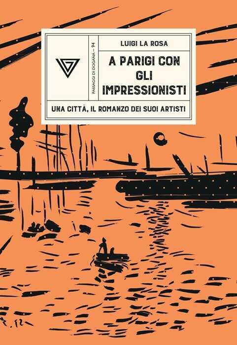 A Parigi con gli Impressionisti. Una città, il romanzo dei suoi artisti