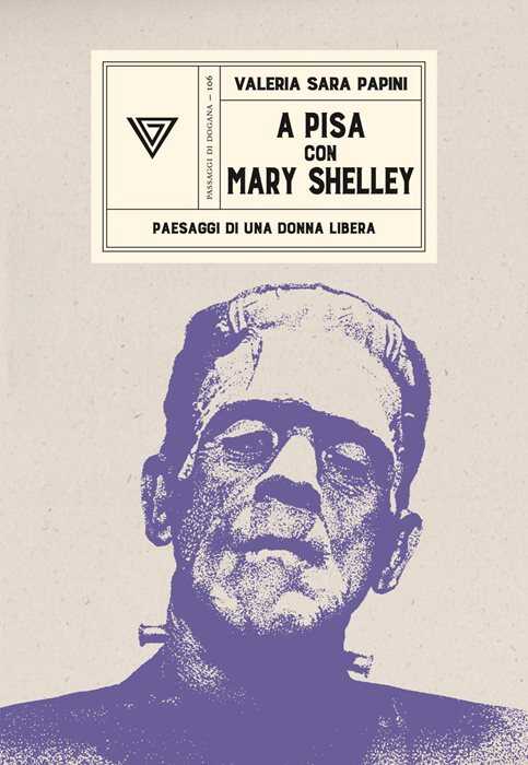 A Pisa con Mary Shelley. Paesaggi di una donna libera