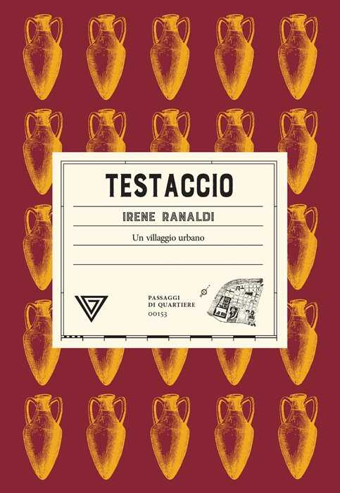 Testaccio. Un villaggio urbano