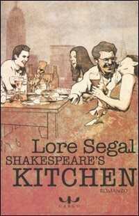 Shakespeare's kitchen — Lore Segal