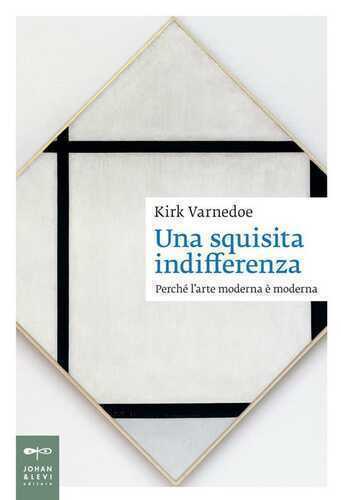 Una squisita indifferenza. Perché l'arte moderna è moderna. Ediz. illustrata