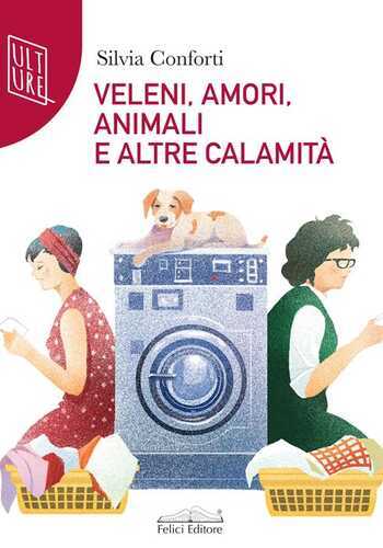 Veleni, amori, animali e altre calamità