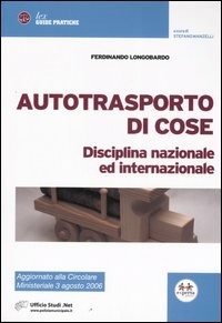 Autotrasporto di cose. Disciplina nazionale ed internazionale
