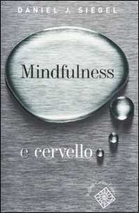 Mindfulness e cervello — Daniel J. Siegel,