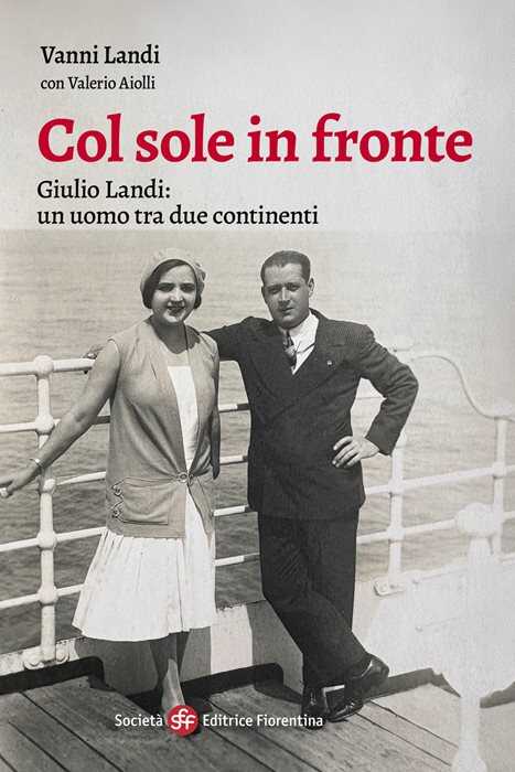 Col sole in fronte. Giulio Landi: un uomo tra due continenti
