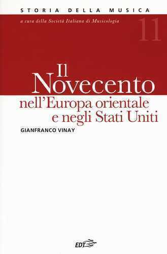 Storia della musica. Vol. 11: Il Novecento nell'Europa orientale e negli Stati Uniti