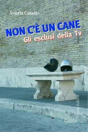 Non c'è un cane. Gli esclusi della tv