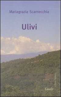 Ulivi — Mariagrazia Scarnecchia