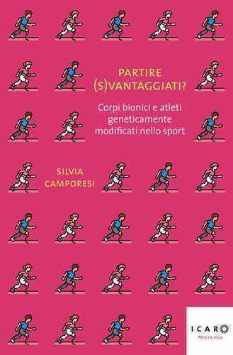 Partire (s)vantaggiati? Corpi bionici e atleti geneticamente modificati nello sport