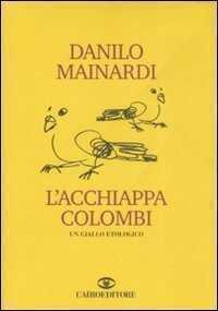 L'acchiappacolombi — Danilo Mainardi