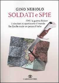 Soldati e spie — Gino Nebiolo