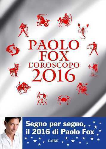 L'oroscopo 2016 — Paolo Fox