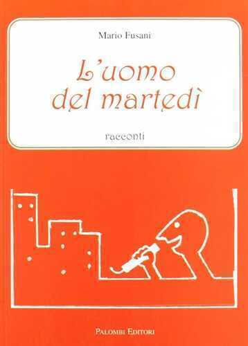 L' uomo del martedì. Racconti