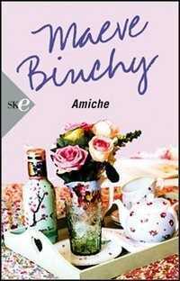 Amiche — Maeve Binchy