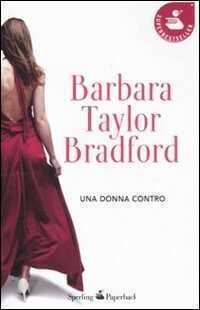 Una donna contro — Barbara Taylor Bradford