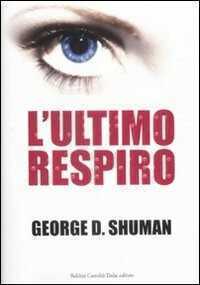 L' ultimo respiro — George D. Shuman