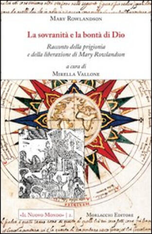 sovranità e la bontà di Dio. Racconto della prigionia e della liberazione di Mary Rowlandson