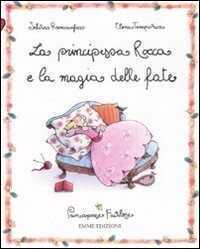 La principessa Rocca e la magia delle fate. Principesse favolose. Ediz. illustrata. Vol. 8