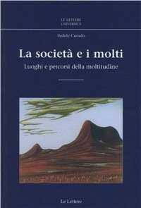 La società e i molti. Luoghi e percorsi della moltitudine