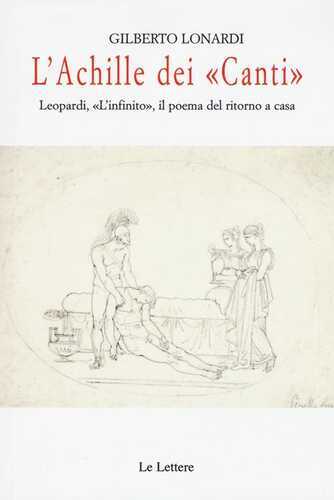 L'Achille dei «Canti». Leopardi, «L'infinito», il poema del ritorno a casa